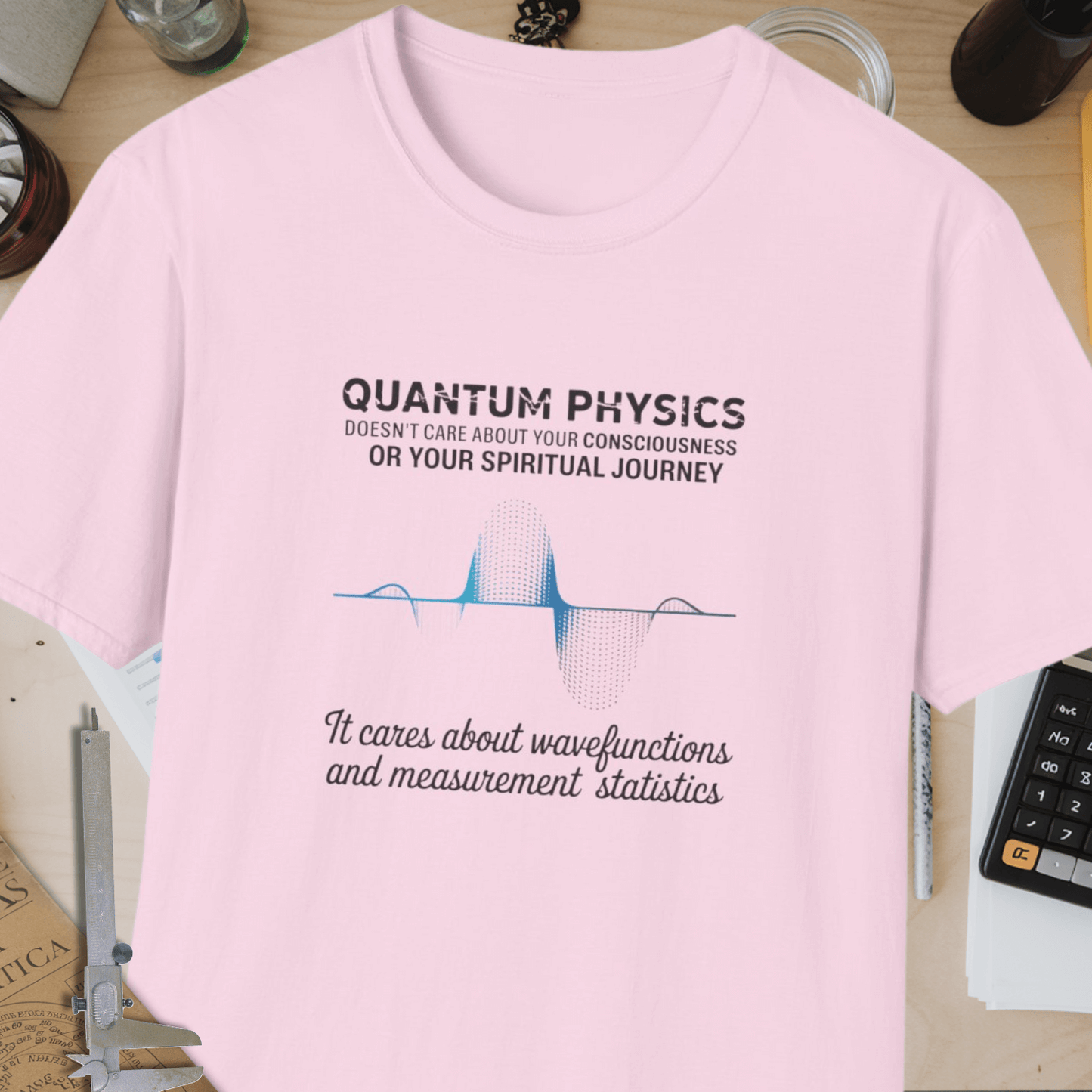 Quantum Physics Doesn't Care Unisex Softstyle T-Shirt