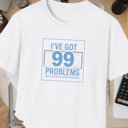 99 Problems Unisex Softstyle T-Shirt