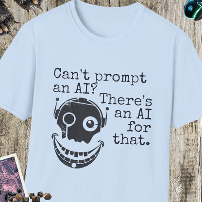 Can't Prompt Unisex Softstyle T-Shirt