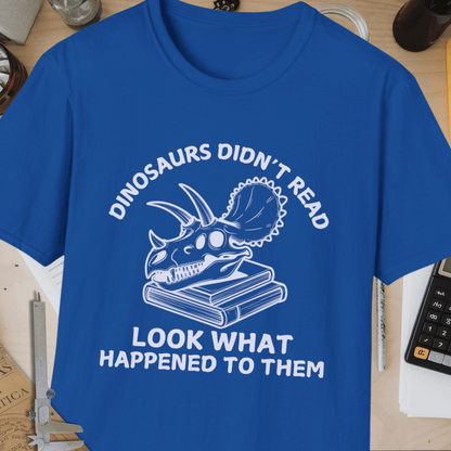 Dinosaurs Didn't Read Unisex Softstyle T-Shirt