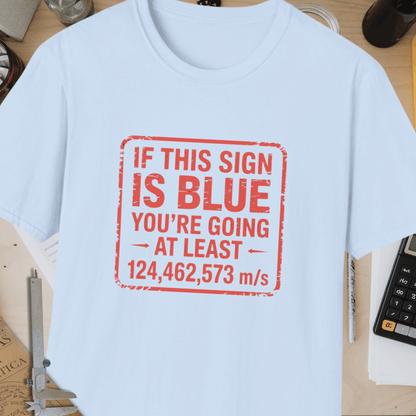 If This Sign Is Blue Unisex Softstyle T-Shirt
