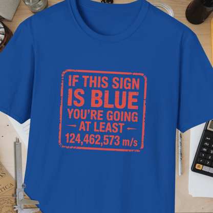 If This Sign Is Blue Unisex Softstyle T-Shirt