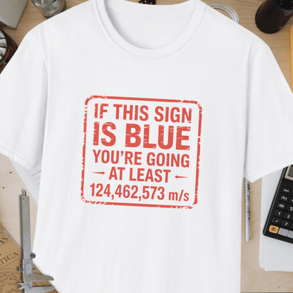If This Sign Is Blue Unisex Softstyle T-Shirt