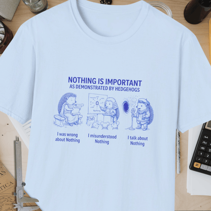 Nothing Is Important Unisex Softstyle T-Shirt