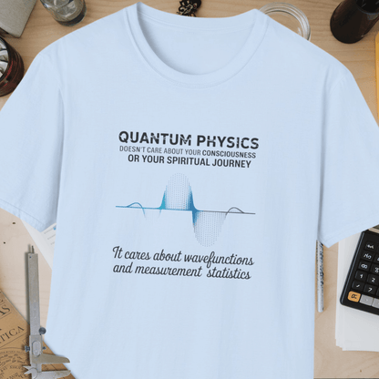 Quantum Physics Doesn't Care Unisex Softstyle T-Shirt