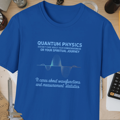 Quantum Physics Doesn't Care Unisex Softstyle T-Shirt