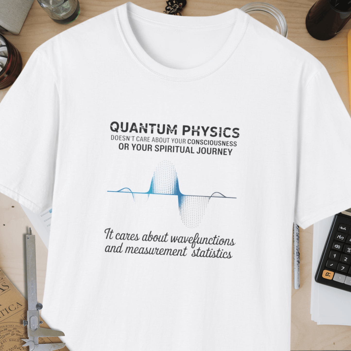 Quantum Physics Doesn't Care Unisex Softstyle T-Shirt