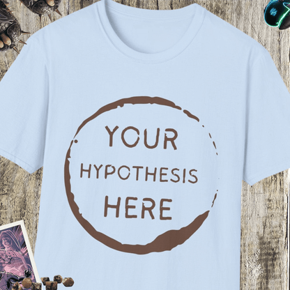 Your Hypothesis Unisex Softstyle T-Shirt